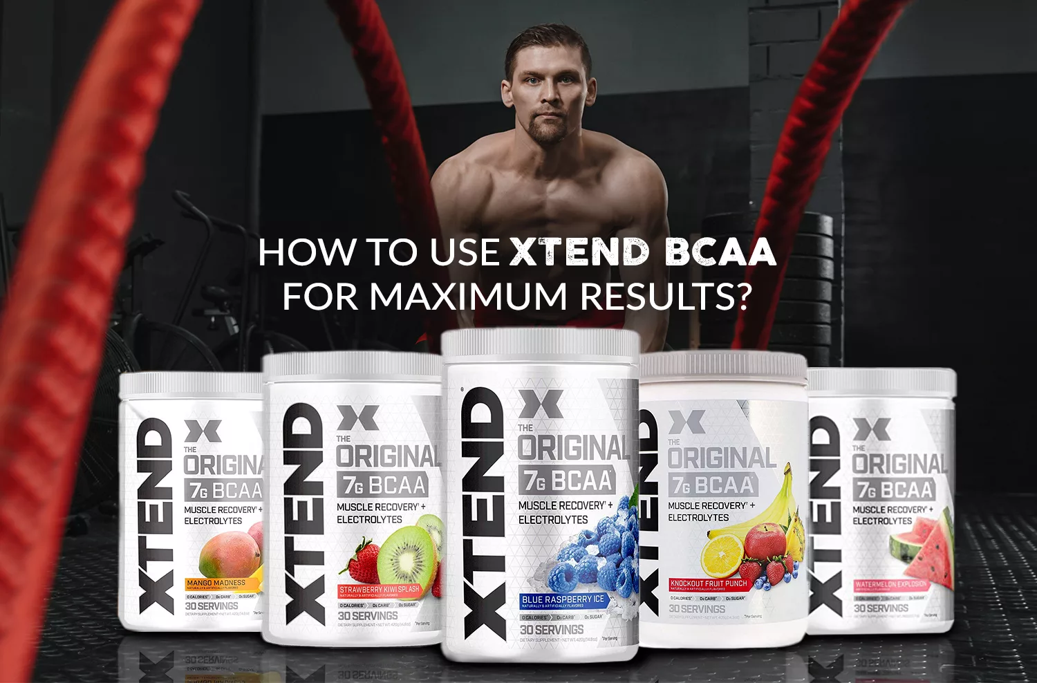 How to Use XTEND BCAA for Maximum Results?